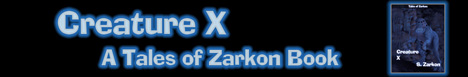 Creature X -  a Tales of Zarkon Book